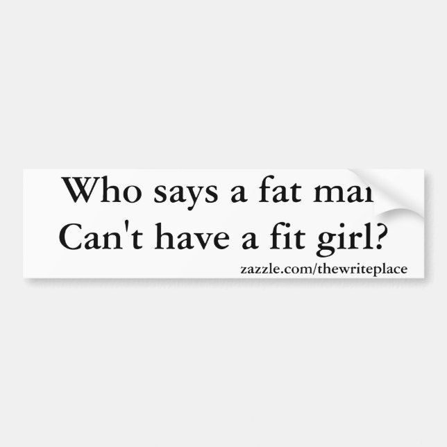 fat man funny bumper sticker (Front)