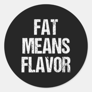 Fat Means Flavour Bbq Grill Barbecue Premium  Classic Round Sticker