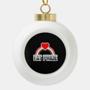 Fat Pride Ceramic Ball Christmas Ornament