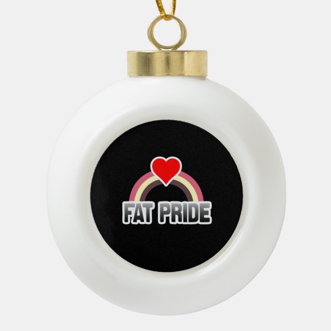Fat Pride Ceramic Ball Christmas Ornament (Front)