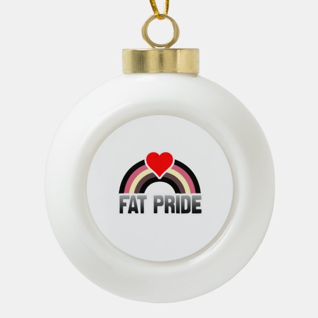 Fat Pride Ceramic Ball Christmas Ornament (Front)