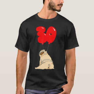 Fat Pug  30th Birthday  Anniversary Party T-Shirt
