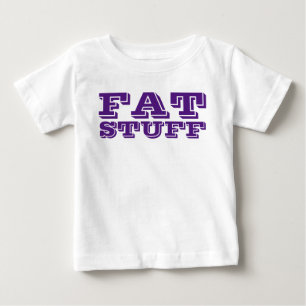 FAT STUFF T-Shirt