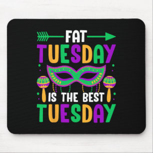 Fat Tuesday Is The Best Tuesday Mouse Pad