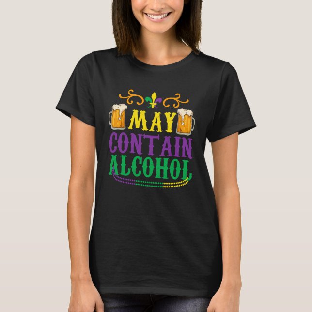 Fat Tuesday May Contain Alcohol T-Shirt (Front)