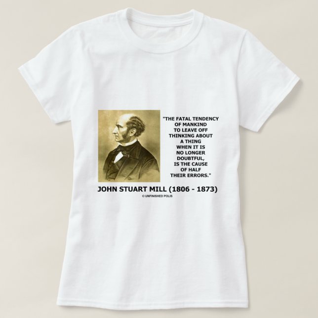 Fatal Tendency Thinking Cause Of Half Their Errors T-Shirt (Design Front)