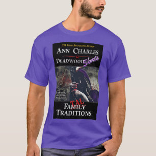 Fatal Traditions, Deadwood t-shirt by Ann Charles