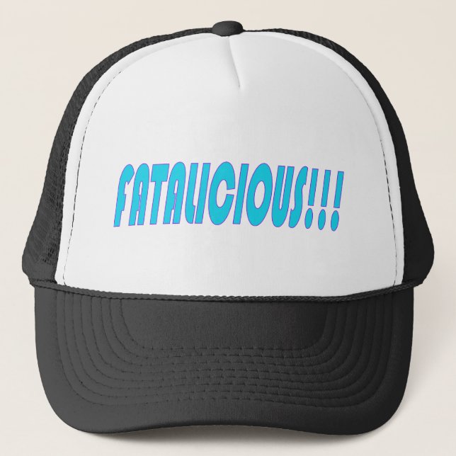 Fatalicious!!! Trucker Hat (Front)