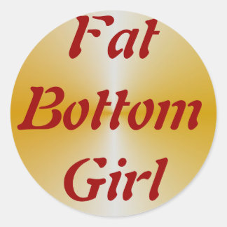 FatBottomGirl Classic Round Sticker
