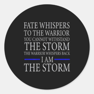 Fate Whispers To The Warrior You Cannot Withstand  Classic Round Sticker