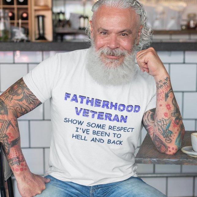 FATERHOOD VETERAN, SHOW SOME RESPECT T-Shirt (Creator Uploaded)