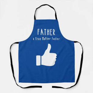Father a true Mother F*cker Funny Father's Day Apron