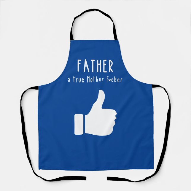 Father a true Mother F*cker Funny Father's Day Apron (Front)