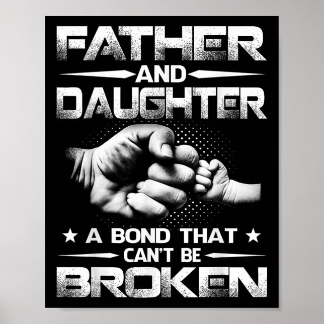 Father And Daughter A Bond That Can't Be Broken  Poster (Front)