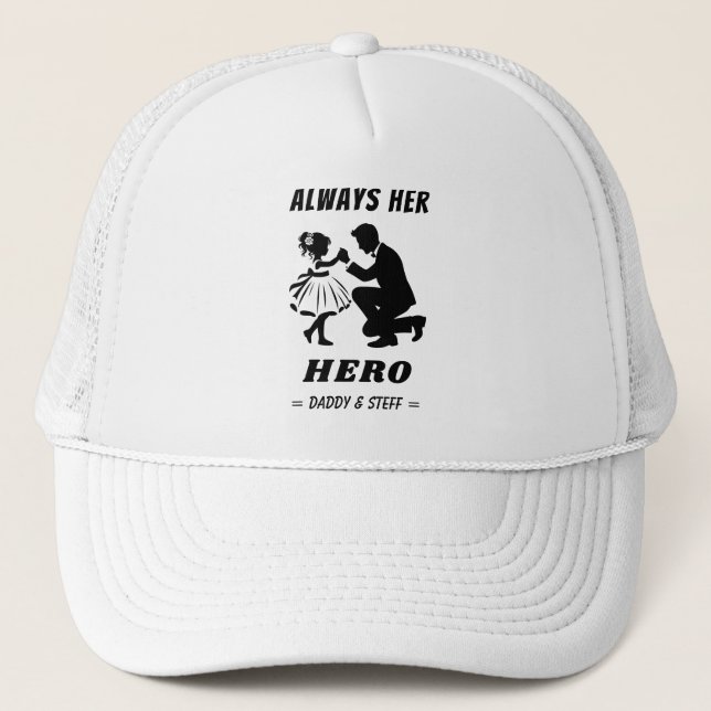 Father and Daughter - Always Her Hero (2) Trucker Hat (Front)