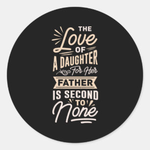 Father And Daughter Best Dad Love Fathers Day Classic Round Sticker