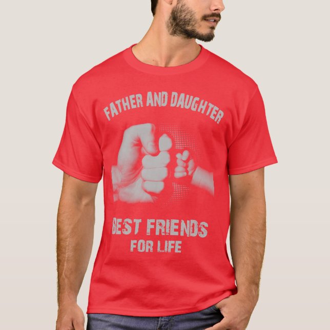 FATHER AND DAUGHTER BEST FRIENDS FOR LIFE retro T-Shirt (Front)