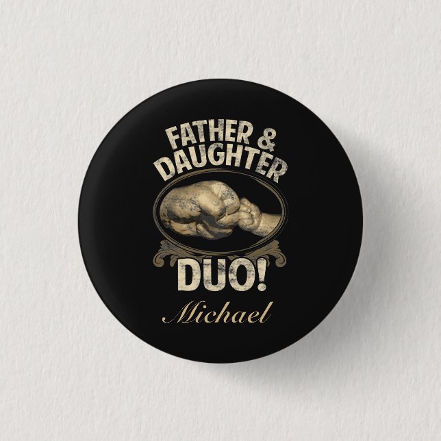 Father and Daughter Duo First Fathers Day Custom 3 Cm Round Badge (Front)