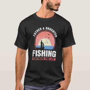 Father And Daughter Fishing Partner For Life Fish  T-Shirt