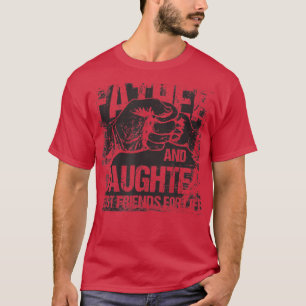 Father and Daughter Fist Bump Best Friends For Lif T-Shirt