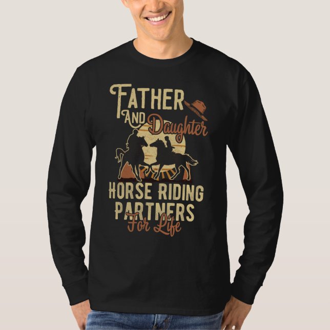 Father And Daughter Horse Riding Partners For Life T-Shirt (Front)