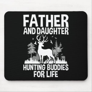 Father And Daughter Hunting Buddies For Life Fun F Mouse Pad