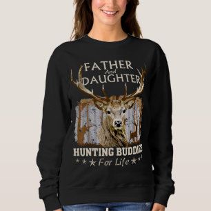 Father and Daughter Hunting Buddies For Life Gift Sweatshirt