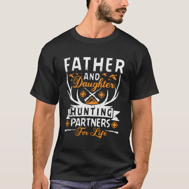 Father And Daughter Hunting Partners For Life Gift T-Shirt (Front)