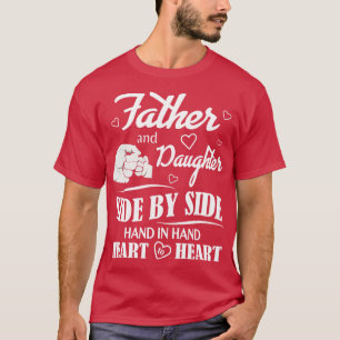 Father And Daughter Side By Side Hand In Hand Hear T-Shirt