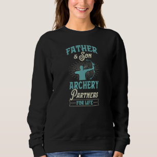 Father And Son Archery Partners For Life Fathers D Sweatshirt