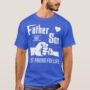 Father And Son Best Friend For Life For Father's T-Shirt