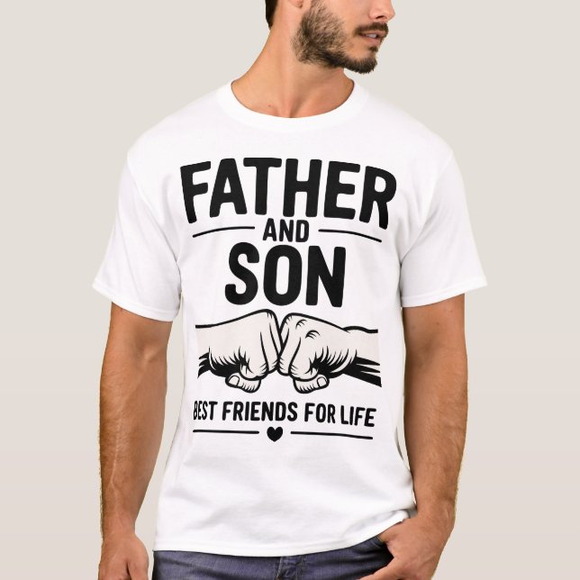 Father and Son Best Friends for Life Heartwarming T-Shirt (Front)