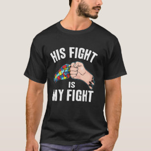 Father And Son Cute Autism Awareness His Fight Is T-Shirt