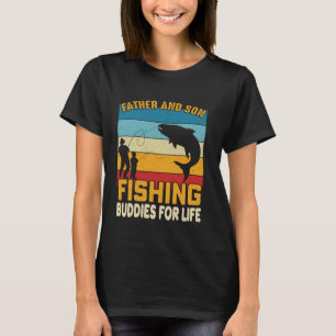 Father and Son Fishing Buddies for Life Family Fis T-Shirt