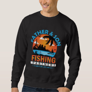 Father and Son Fishing Partners for Life Sweatshirt