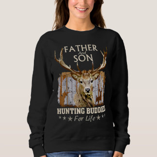 Father And Son Hunting Buddies For Life Father's D Sweatshirt