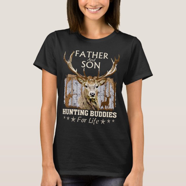 Father and Son Hunting Buddies For Life Gift For D T-Shirt (Front)