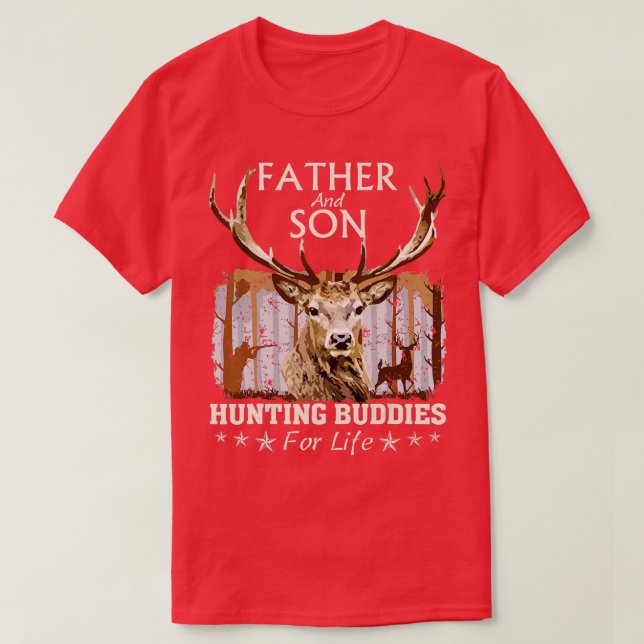 Father and Son Hunting Buddies For Life  Gift For  T-Shirt (Design Front)