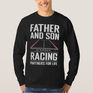 Father and Son Racing Partners for Life Drag Racin T-Shirt