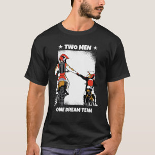 Father and son Two Men One Dream Team Motocross T-Shirt