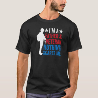 Father And Veteran Nothing Scares Me Daddy Father' T-Shirt