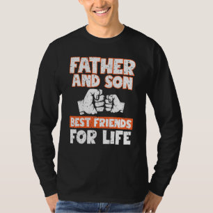 Father Ans Son Best Friends For Life Hilarious Des T-Shirt