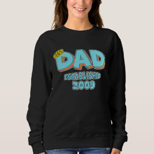 Father Best Dad Ever Established 2009 Great Dad Sweatshirt
