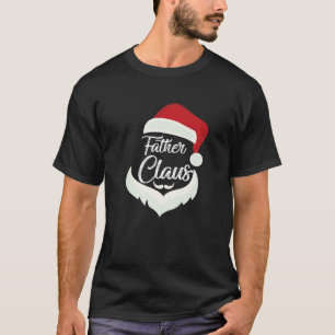 Father Claus Christmas Funny Pyjamas Santa Costume T-Shirt