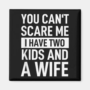 Father Dad Fun You Can´t E Me I Have Two Kids And  Magnet