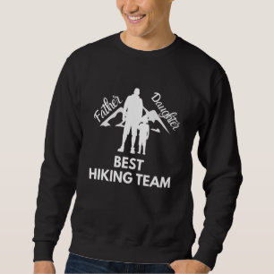 Father Daughter Best Team Hiking Sweatshirt