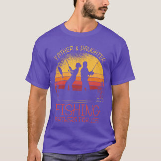Father Daughter Fishing Partner for Life Best Fath T-Shirt