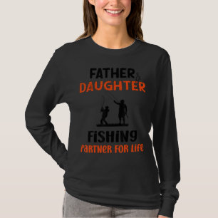 Father Daughter Fishing Partner For Life Fisherman T-Shirt