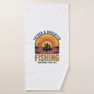 Father Daughter Fishing Partners for Life Shirt De Bath Towel