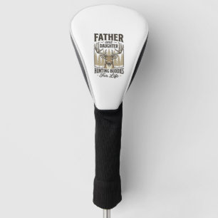 Father Daughter Hunting Buddies Deer Shirt Design_ Golf Head Cover